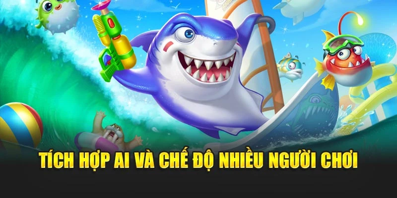 Tích hợp AI và chế độ nhiều người chơi